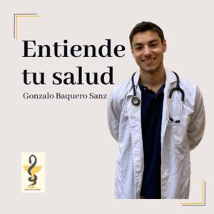 Entiende tu Salud by Gonzalo Baquero Sanz | Medicina