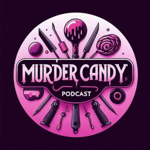 Murder Candy Podcast