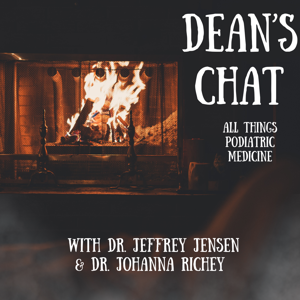 Dean's Chat - All Things Podiatric Medicine by Dr. Jeffrey Jensen