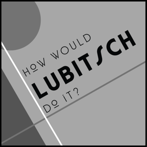 How Would Lubitsch Do It? by Devan Scott