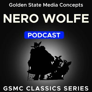 GSMC Classics: Nero Wolfe by GSMC Action Podcasts