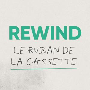 Rewind / Le ruban de la cassette by Anique Granger et Transistor Média