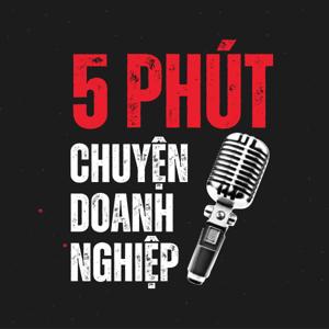 5 Phút Chuyện Doanh Nghiệp