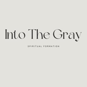 Into The Gray by Rev. Benjamin R. Cremer