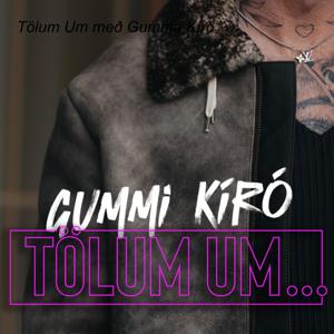 Tölum Um - Gummi Kíró by gudmundurx