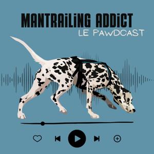 Mantrailing Addict - Le pawdcast