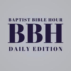 Baptist Bible Hour - Daily Edition by Lasserre Bradley, Jr.