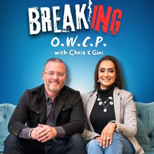 Breaking OWCP with Chris & Gini