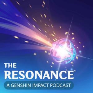 The Resonance: A Genshin Impact Podcast by HOYOcast