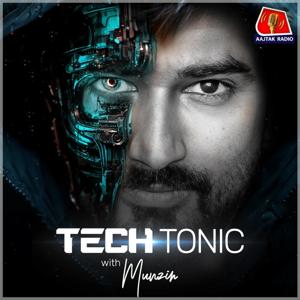 Tech Tonic with Munzir by Aaj Tak Radio