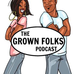 The Grown Folks Podcast