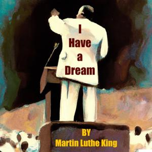 Martin Luther King - I have a Dream Speech