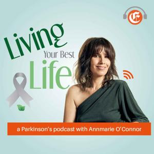 Living Your Best Life : A Parkinson's Podcast