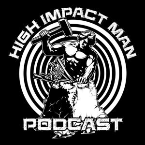 High Impact Man Podcast