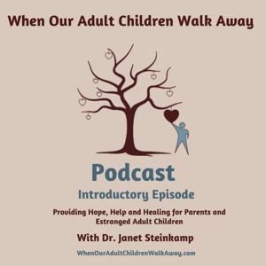 When Our Adult Children Walk Away by Dr. Janet Steinkamp