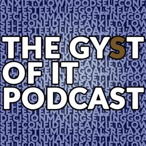 The GYST of It - Anxiety and Self-Confidence Advice, Guides and Conversations