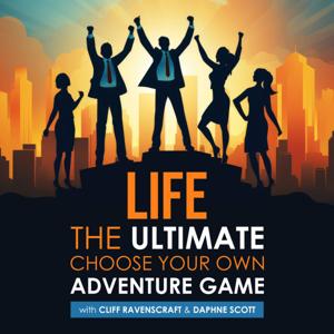 Life: The Ultimate Choose Your Own Adventure Game by Cliff Ravenscraft and Daphne Scott