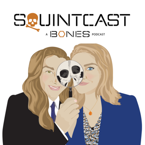 Squintcast, A Bones Podcast by Squintcast