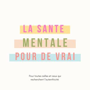 La santé mentale pour de vrai