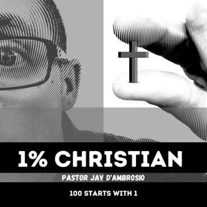 The 1% Christian -  Daily Bible Study Podcast with Pastor Jay D'Ambrosio