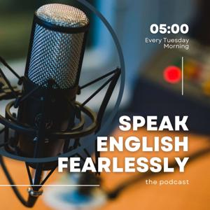 The Speak English Fearlessly Podcast by Aaron Nelson