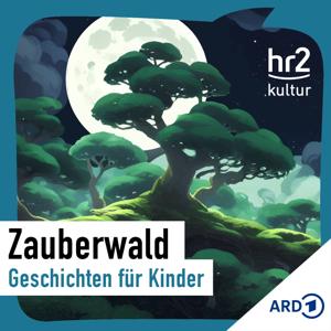 Zauberwald – Geschichten für Kinder by hr2