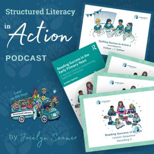 Structured Literacy in Action Podcast by Jocelyn