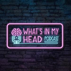 What's In My Head Podcast by Julian Hester