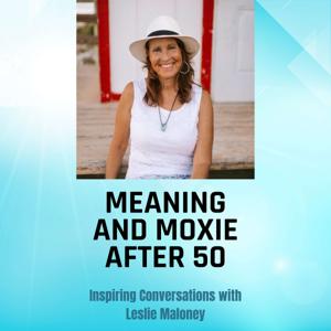 Meaning and Moxie After 50