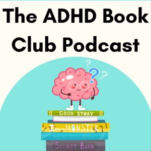 The ADHD Book Club Podcast