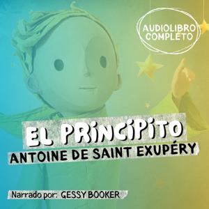 El principito - Antoine de Saint-Exupéry by Gessy Booker