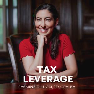 Tax Leverage by Jasmine DiLucci (JD, CPA, EA)