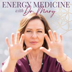 Energy Medicine: Align Your Mind, Body, and Spirit! by Dr. Mary Sanders