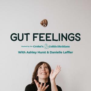 Gut Feelings - by The Crohn's & Colitis Dietitians™
