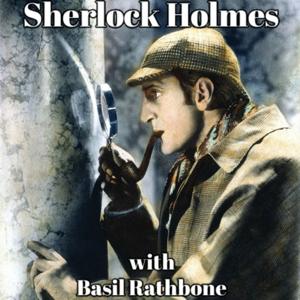 Sherlock Holmes - Basil Rathbone by The 'X' Zone Broadcast Network