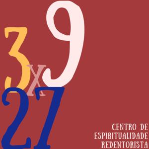 3x9? 27 by Centro de Espiritualidade Redentorista