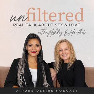 Unfiltered: Real Talk About Sex & Love