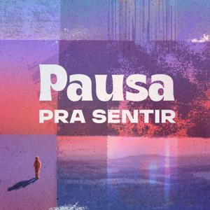 Pausa Pra Sentir by Thiago Queiroz