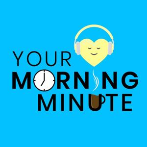 Your Morning Minute - Daily Morning Meditations