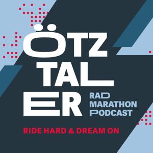 Der Ötztaler Radmarathon Podcast - Ride hard & dream on