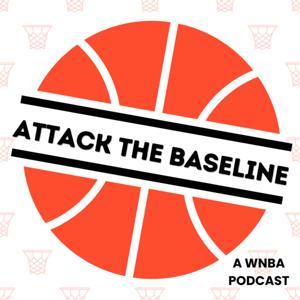 Attack the Baseline - A WNBA Podcast