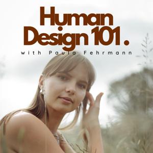 Human Design 101. by Paula Fehrmann