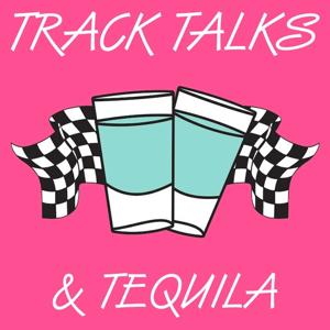 Track Talks and Tequila Podcast by Sarah Quirke and Cassie Rocco
