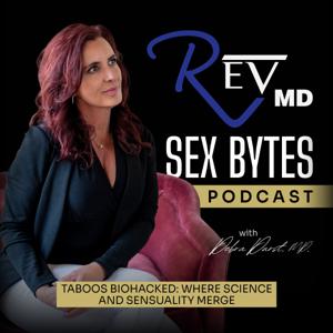 RevitalyzeMD - RevMD Sex Bytes Sexual Wellness Podcast by Dr. Debra Durst