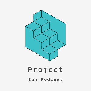 Project Ion Podcast