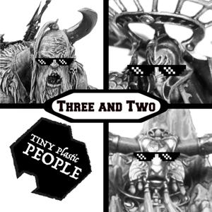 Three and Two: A Matched Play Age of Sigmar Podcast