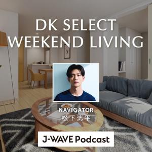 DK SELECT WEEKEND LIVING by J-WAVE