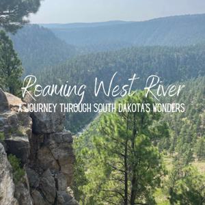 Roaming West River: A Journey Through South Dakota's Wonders