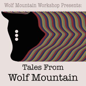 Tales From Wolf Mountain by Wolf Mountain Workshop