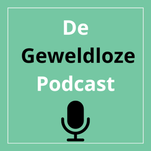 De Geweldloze Podcast - Over opvoeden en zo!